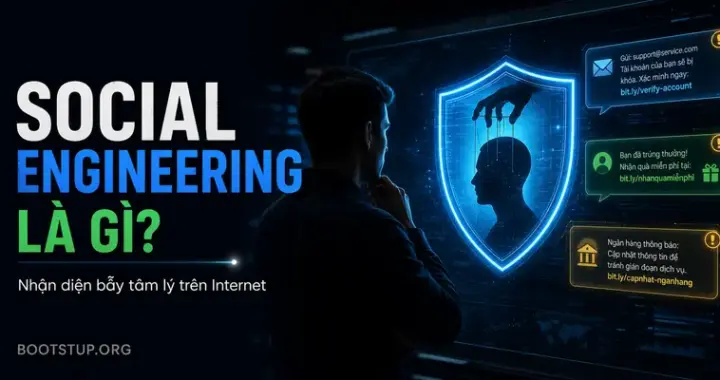 Social engineering là gì? Minh họa nhận diện bẫy tâm lý trên Internet